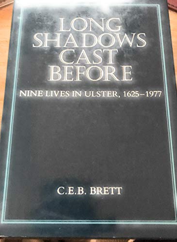 Long Shadows Cast Before Nine Lives in Ulster, 1625-1977