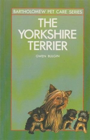 Beispielbild fr The Yorkshire Terrier : Bartholomew Pet Care Series zum Verkauf von AwesomeBooks