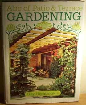 Stock image for The A.B.C. of Patio and Terrace Gardening (ABC of Gardening Series) for sale by Reuseabook