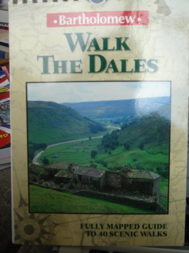 Stock image for Walk the Dales (Bartholomew Walk Guides) for sale by Reuseabook