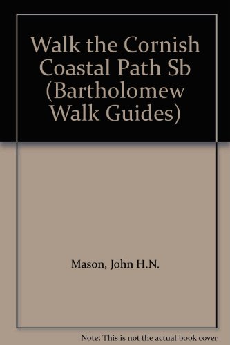 9780702828317: Walk the Cornish Coastal Path (Bartholomew Walk Guides)