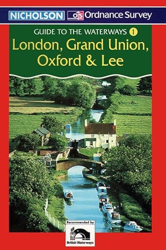 Nicholson/Ordnance Survey Guide to the Waterways: London, Grand Union, Oxford and Lee v. 1 (Ordna...