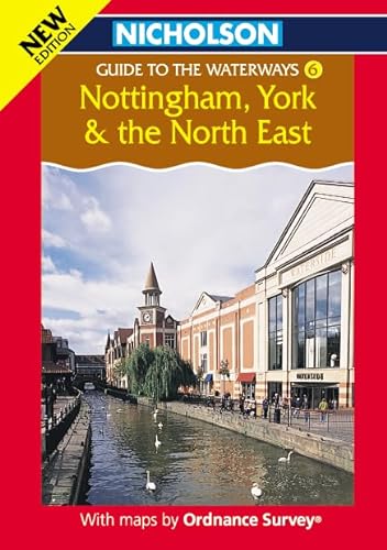 Stock image for Nottingham, York and the North East: Book 6 (Nicholson Guide to the Waterways) for sale by WorldofBooks