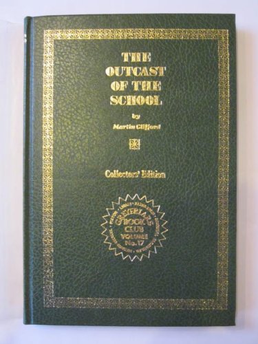 THE OUTCAST OF THE SCHOOL, GFBC, The Greyfriars Book Club Collector's Edition No. 17