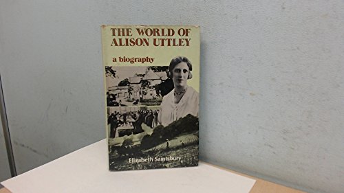 The world of Alison Uttley, a biography: The life and times of one of the best loved country writ...