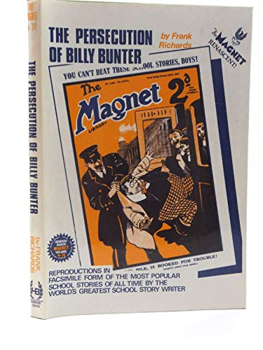 Stock image for THE PERSECUTION OF BILLY BUNTER Howard Baker Magnet Volume 78 for sale by Richard Sylvanus Williams (Est 1976)