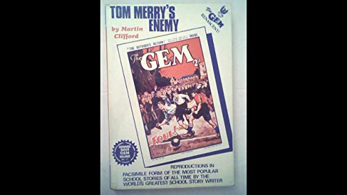 Stock image for Gem 13: TOM MERRY'S ENEMY Howard Baker Gem Volume 13 for sale by Richard Sylvanus Williams (Est 1976)