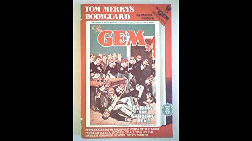 TOM MERRY'S BODYGUARD, HOWARD BAKER GEM VOLUME NO 16, THE GEM RENASCENT!