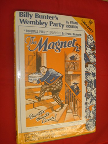 Billy Bunter's Wembley Party ("Magnet" Facsims.) (9780703002518) by Richards, Frank