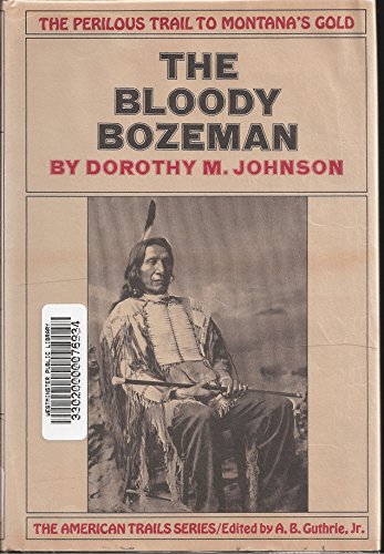 Beispielbild fr The Bloody Bozeman the Perilous Trail to Montana zum Verkauf von Better World Books
