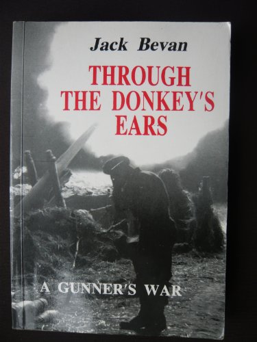 Beispielbild fr Through the Donkey*s Ears: A Gunner*s War zum Verkauf von dsmbooks