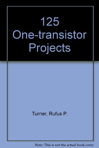 125 One-transistor Projects (9780704200135) by Rufus P. Turner