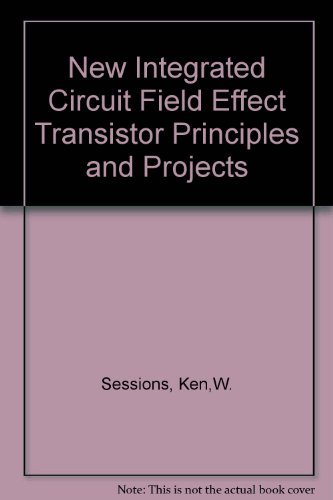 9780704200234: New Integrated Circuit Field Effect Transistor Principles and Projects