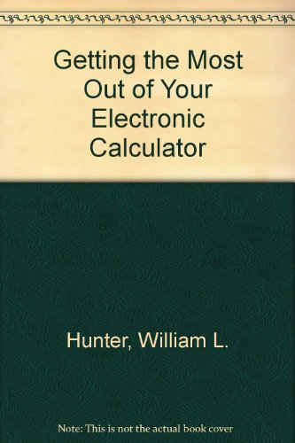 Stock image for Getting the Most Out of Your Electronic Calculator for sale by Reuseabook