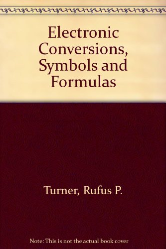 Electronic Conversions, Symbols and Formulas (9780704201743) by Rufus P. Turner