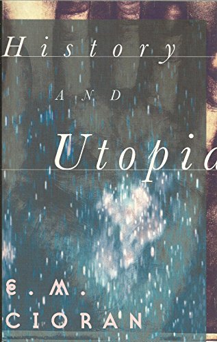 History and Utopia (9780704301412) by Cioran, E.M.