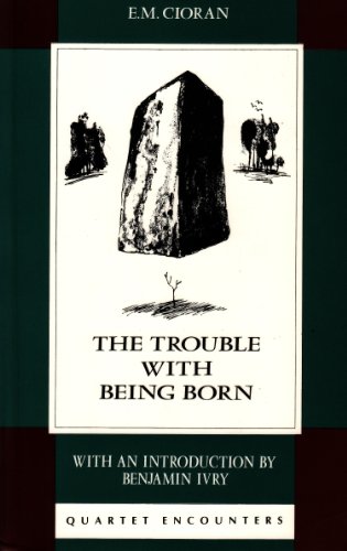 9780704301801: The Trouble with Being Born (Quartet Encounters S.)