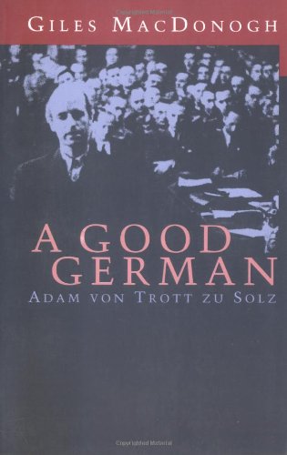 Beispielbild fr A Good German: Adam Von Trott Zu Solz zum Verkauf von WorldofBooks