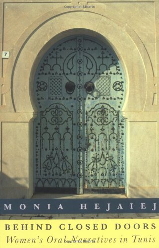 Stock image for Behind closed doors: Women's oral narratives in Tunis for sale by GF Books, Inc.