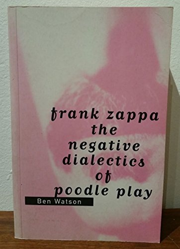 9780704302426: Frank Zappa: The Negative Dialectics of Poodle Play