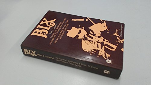 Bix : Man and Legend : Life of Bix Beiderbecke with Chronology & Discography