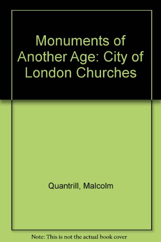 Imagen de archivo de Monuments of Another Age: City of London Churches a la venta por Reuseabook