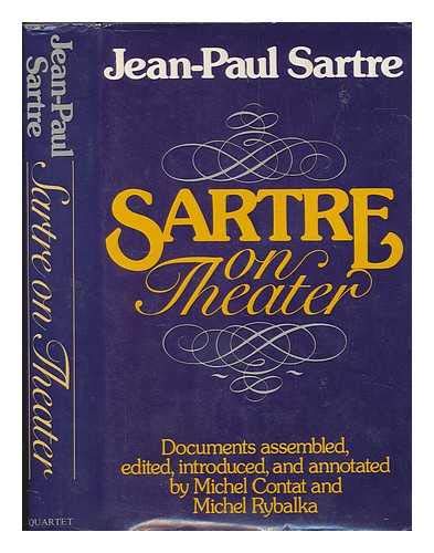 Sartre on Theater: Documents Assembled, Edited, Introduced & Annotated By Michel Contat & Michel ...
