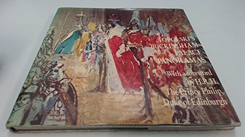 9780704321427: Feliks Topolski's Buckingham Palace Panoramas / with a Foreword by Prince Philip Duke of Edinburgh ; Appreciation, Bernard Denvir ; Collage, Feliks Topolski with Peter Ford ; Photography, Marcus Harrison - [Uniform Title: Buckingham Palace Panoramas]