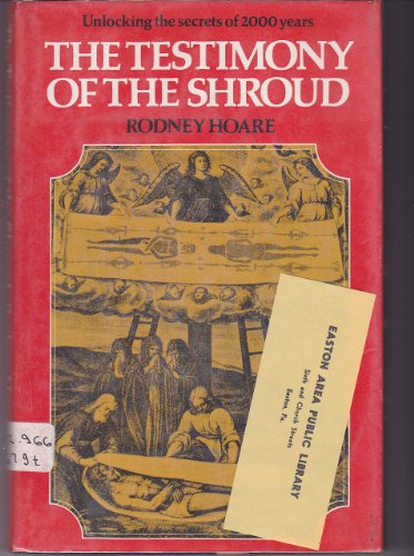 Imagen de archivo de The Testimony of the Shroud: Deductions from the Photographic and Written Evidence of the Crucifixion and Resurrection of Jesus Christ a la venta por N & A Smiles