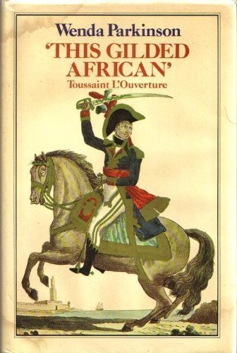 9780704321878: This Gilded African: Toussaint L'Ouverture