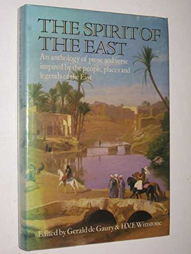 Spirit of the East : Anthology of Prose and Verse Inspired by the People Places and Legends of th...