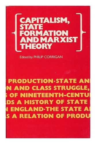 Imagen de archivo de Capitalism, State Formation and Marxist Theory: Historical Investigations a la venta por G. & J. CHESTERS