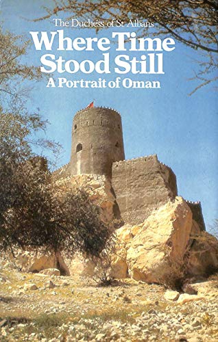 Imagen de archivo de Where Time Stood Still: Portrait of Oman a la venta por WorldofBooks
