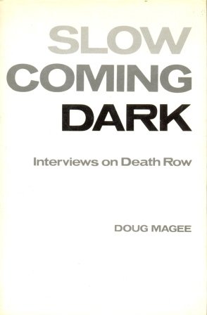 Beispielbild fr Slow Coming Dark : Interviews on Death Row zum Verkauf von ThriftBooks-Atlanta