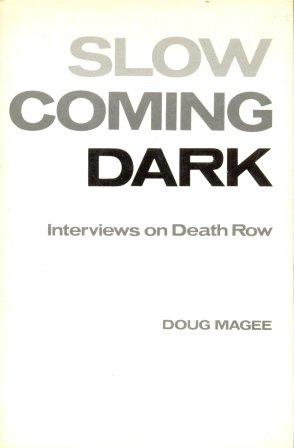 Stock image for Slow Coming Dark : Interviews on Death Row for sale by ThriftBooks-Atlanta