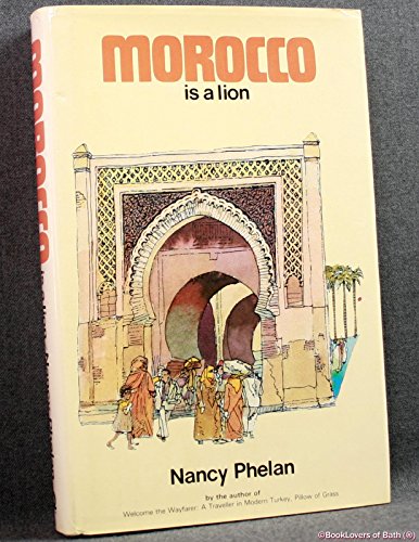 Morocco Is a Lion (9780704323193) by Nancy Phelan