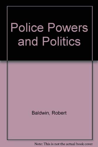 Stock image for Police Powers and Politics for sale by Balfour Books