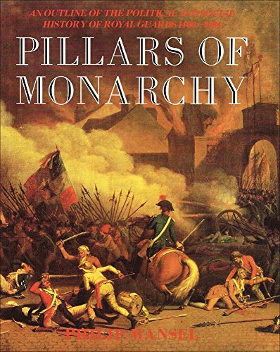 Beispielbild fr Pillars of Monarchy: An Outline of the Political and Social History of Royal Guards 1400-1984 zum Verkauf von Front Cover Books