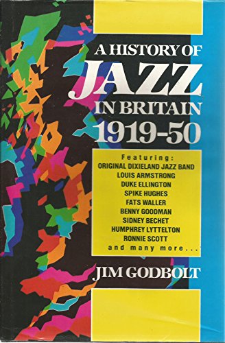 Beispielbild fr A History of Jazz in Britain, Nineteen Nineteen to Nineteen Fifty zum Verkauf von Better World Books