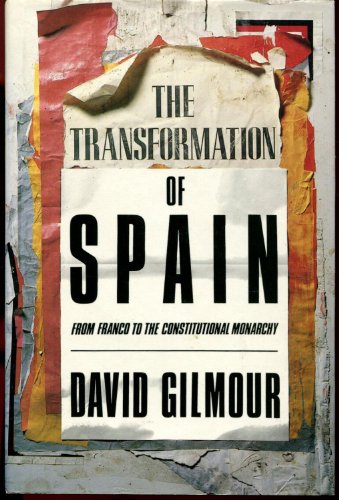 The Transformation of Spain: From Franco to the Constitutional Monarchy (9780704324619) by Gilmour, David