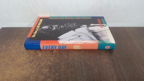 Stock image for Every Day: The Story of Joe Williams for sale by SecondSale