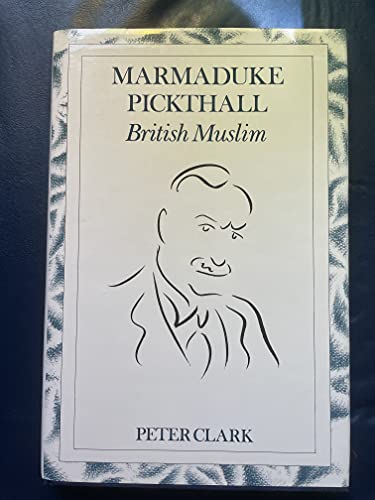 Stock image for Marmaduke Pickthall: British Muslim for sale by WorldofBooks