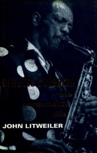 Stock image for Ornette Coleman: The harmolodic life for sale by Half Price Books Inc.