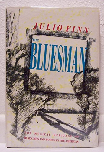 Imagen de archivo de The bluesman: the musical heritage of black men and women in the Americas a la venta por Books of the Smoky Mountains