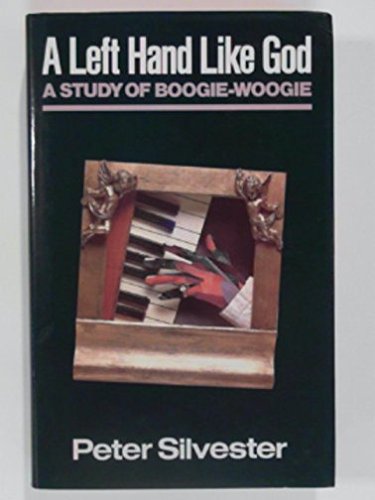 Stock image for A Left Hand Like God: Study of Boogie-woogie for sale by WorldofBooks