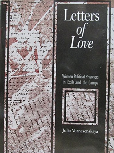 Beispielbild fr Letters of Love. Women Political Prisoners in Exile and the Camps. zum Verkauf von Acme Books