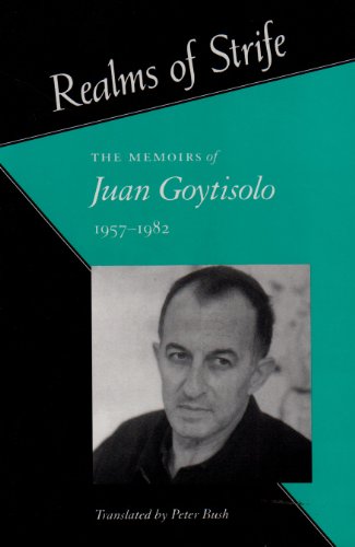 The Realms of Strife The Memoirs of Juan Goytisolo 1957-1982. Translated By Peter Bush