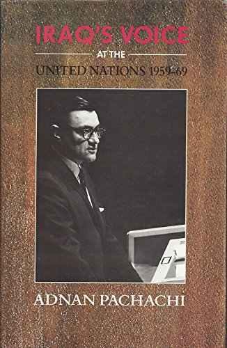 IRAQ'S VOICE AT THE UNITED NATIONS 1959-69 a Personal Record