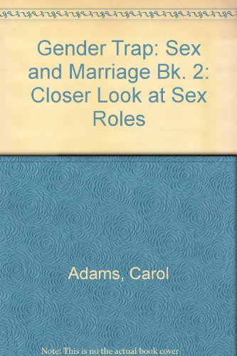 Gender Trap: Closer Look at Sex Roles: Sex and Marriage Bk. 2 (9780704328082) by Carol J. Adams; Rae Laurikietis