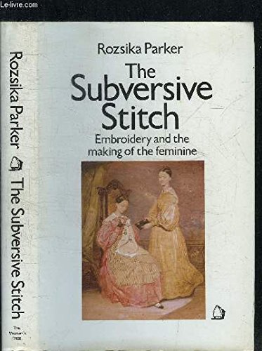 9780704328426: Subversive Stitch: Embroidery and the Making of the Feminine